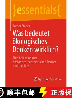 【3-4周达】Was bedeutet ökologisches Denken wirklich? : Eine Anleitung zum ökologisch-ganzheitliche... [9783662667606]