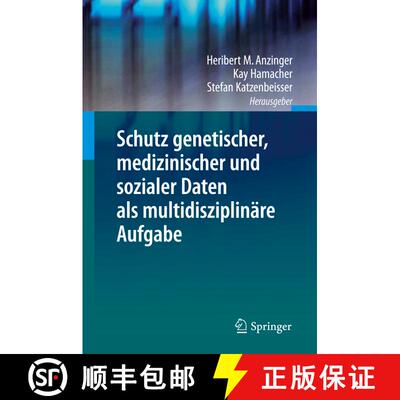 【3-4周达】Schutz genetischer, medizinischer und sozialer Daten als multidisziplinäre Aufgabe [9783642347405]