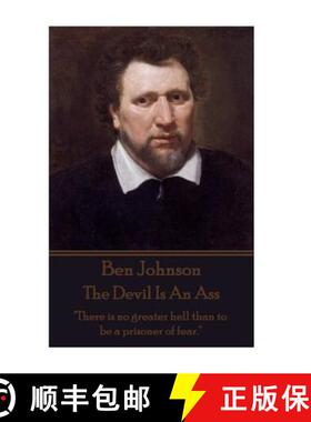 【3-4周达】Ben Jonson - The Devil Is An Ass: There is no greater hell than to be a prisoner of fear. [9781785433498]