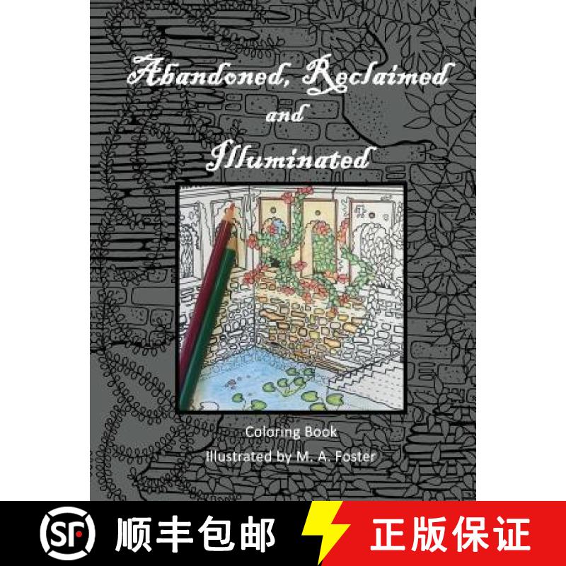 预订 Abandoned, Reclaimed, Illuminated Coloring Book: Abandoned by man, reclaimed by nature, illumina... [9780692626467]