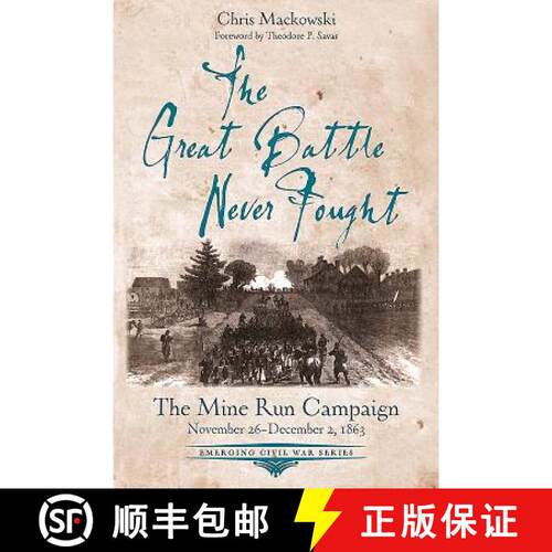 【3-4周达】The Great Battle Never Fought: The Mine Run Campaign, November 26 - December 2, 1863 [9781611214079]