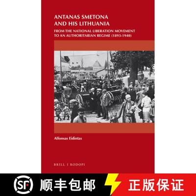 预订 Antanas Smetona and His Lithuania: From the National Liberation Movement to an Authoritarian Reg... [9789004302037]