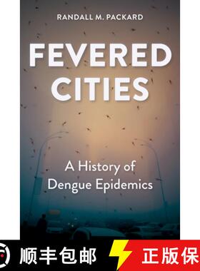 【3-4周达】Fevered Cities: A History of Dengue Epidemics [9781421452098]