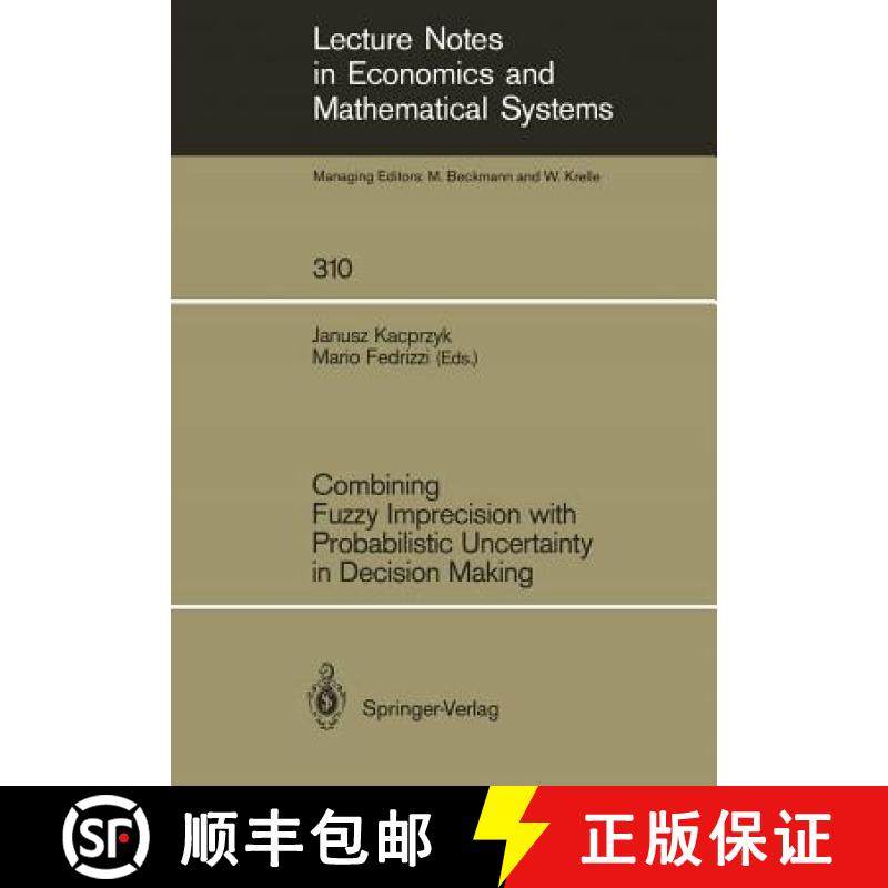 【3-4周达】Combining Fuzzy Imprecision with Probabilistic Uncertainty in Decision Making [9783540500056]