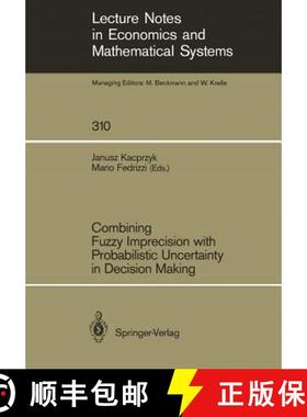 【3-4周达】Combining Fuzzy Imprecision with Probabilistic Uncertainty in Decision Making [9783540500056]