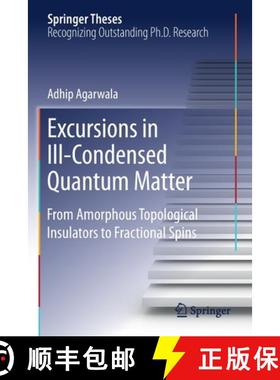 【3-4周达】Excursions in Ill-Condensed Quantum Matter : From Amorphous Topological Insulators to Frac... [9783030215132]