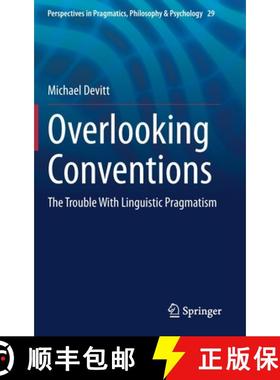【3-4周达】Overlooking Conventions : The Trouble With Linguistic Pragmatism [9783030706524]