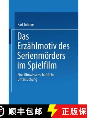 【3-4周达】Das Erzählmotiv des Serienmörders im Spielfilm : Eine filmwissenschaftliche Untersuchung [9783824444540]