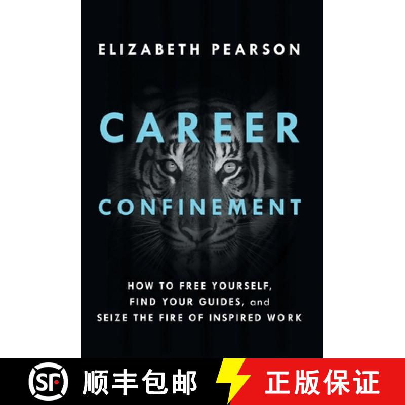 【3-4周达】Career Confinement: How to Free Yourself, Find Your Guides, and Seize the Fire of Inspired... [9781544534039]