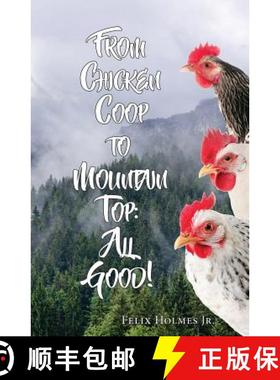 预订 From Chicken Coop to Mountain Top: All Good! [9781622883011]