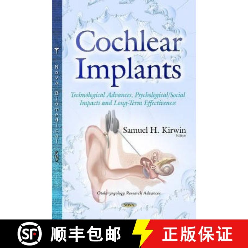 【3-4周达】Cochlear Implants: Technological Advances, Psychological/Social Impacts and Long-Term Effe... [9781633214866]