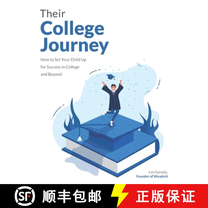 【3-4周达】Their College Journey: How the WeAdmit Method Will Set Your Child up for Success in Colleg... [9781734289213]