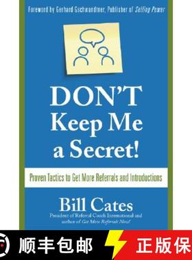 【3-4周达】Don't Keep Me a Secret: Proven Tactics to Get Referrals and Introductions [9780071494540]