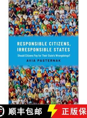 【3-4周达】Responsible Citizens, Irresponsible States: Should Citizens Pay for Their States' Wrongdoi... [9780197541036]