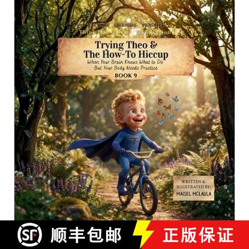 【3-4周达】Trying Theo and the How-To Hiccup: When Your Brain Knows What to Do but Your Body Needs Pr... [9781972860502]