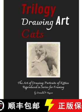 预订 Trilogy Drawing Art Cats: The Art of Drawing; Portraits of Kitties Reproduced in Series for Framing [9781804316511]