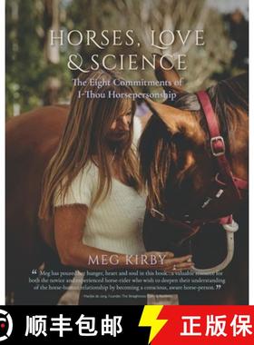 【3-4周达】Horses, Love & Science: The Eight Commitments of I-Thou Horsepersonship [9780645062168]