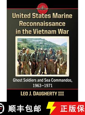 【3-4周达】United States Marine Reconnaissance in the Vietnam War : Ghost Soldiers and Sea Commandos,... [9781476690964]