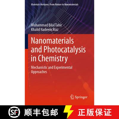【3-4周达】Nanomaterials and Photocatalysis in Chemistry : Mechanistic and Experimental Approaches [9789811606489]