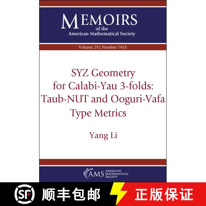 【3-4周达】SYZ Geometry for Calabi-Yau 3-folds: Taub-NUT and Ooguri-Vafa Type Metrics [9781470467821]
