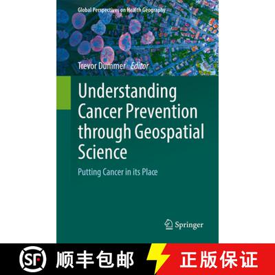 【3-4周达】精装 Understanding Cancer Prevention through Geospatial Science: Putting Cancer in its Place [9783031664120]