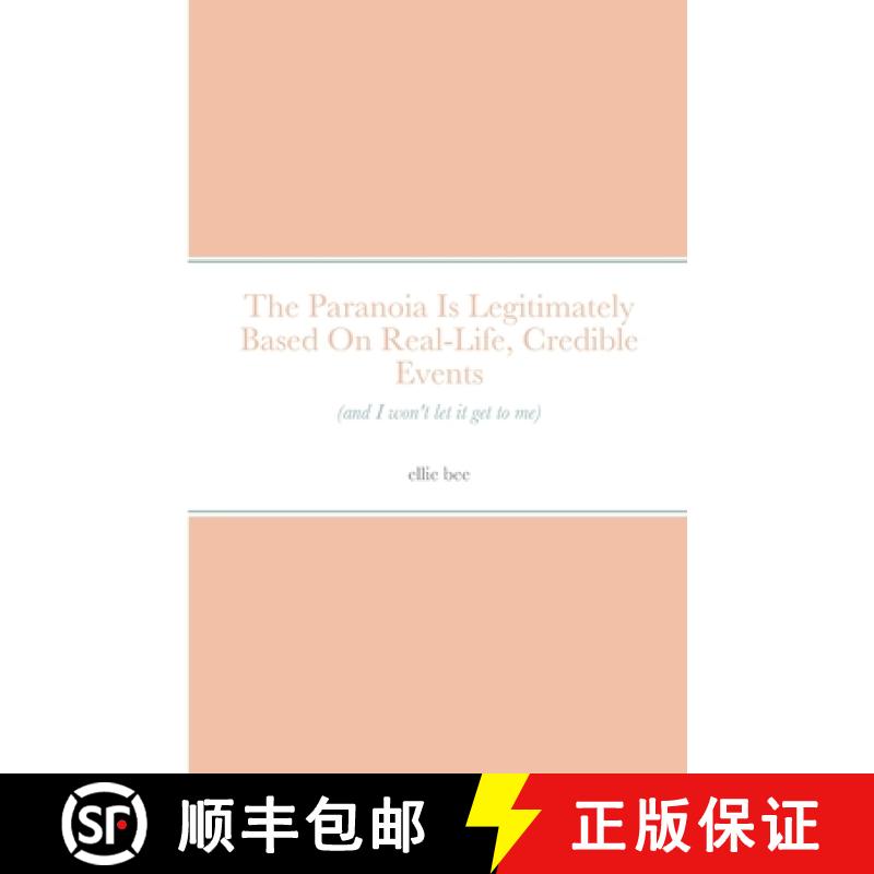 【2-3周达】The Paranoia Is Legitimately Based On Real-Life, Credible Events (and I won't let it get t... [9781716042362]