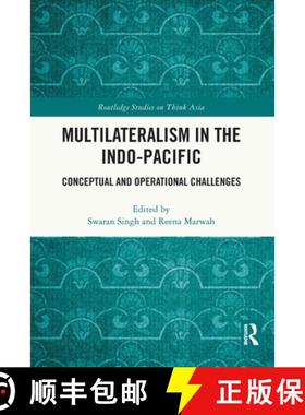 【3-4周达】Multilateralism in the Indo-Pacific: Conceptual and Operational Challenges [9781032244709]