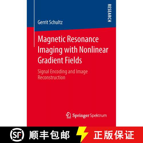【3-4周达】Magnetic Resonance Imaging with Nonlinear Gradient Fields : Signal Encoding and Image Reco... [9783658011338]
