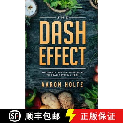 【3-4周达】Dash Diet - The Dash Effect: Instantly Return Your Body To Peak Physical Health [9789814950022]