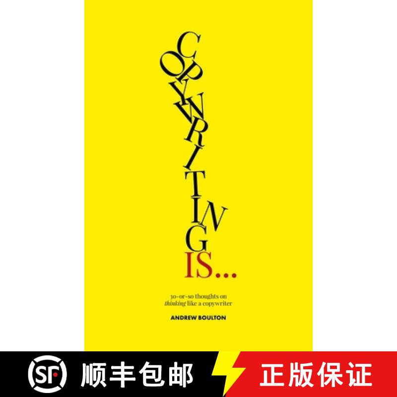 【2-3周达】Copywriting Is...: 30-Or-So Thoughts on Thinking Like a Copywriter [9781838434304]