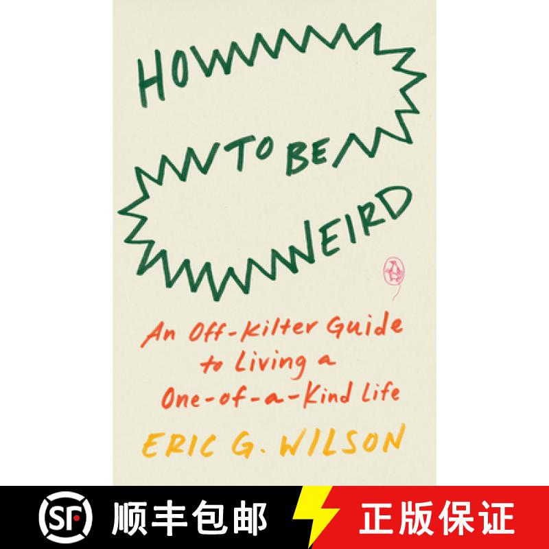 【3-4周达】How to Be Weird: An Off-Kilter Guide to Living a One-Of-A-Kind Life [9780143136576]