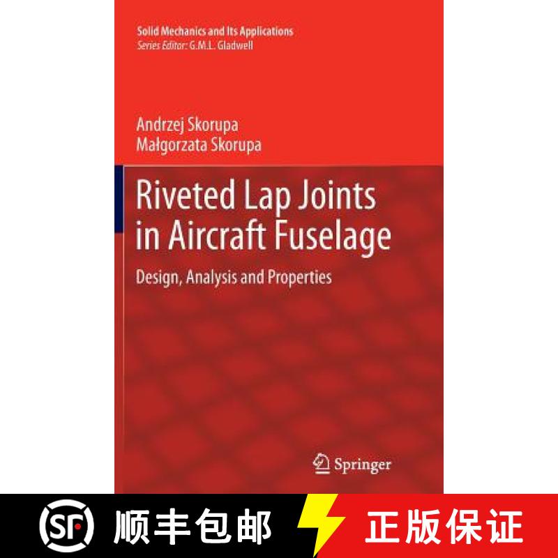 【3-4周达】Riveted Lap Joints in Aircraft Fuselage : Design, Analysis and Properties [9789400792678]
