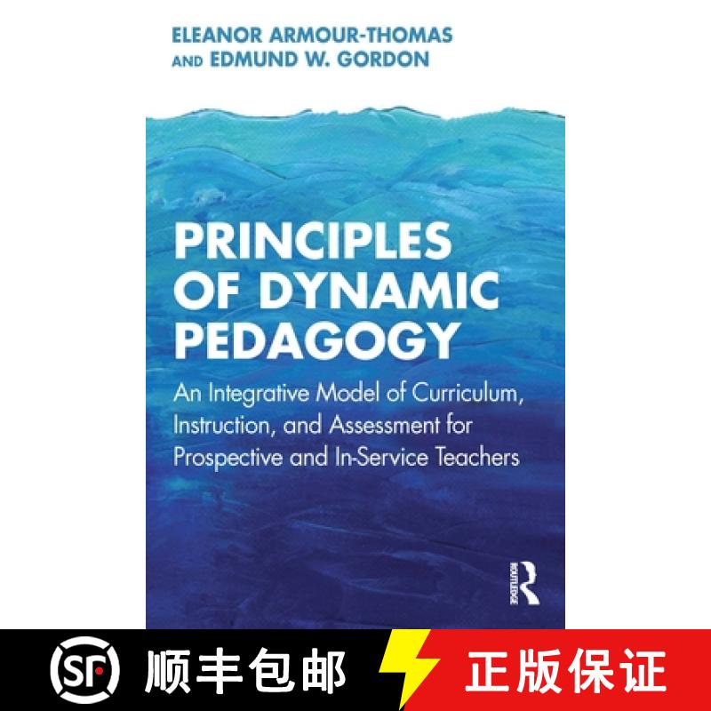 【4周达】Principles of Dynamic Pedagogy: An Integrative Model of Curriculum, Instruction, and Assessm... [9781032461830]