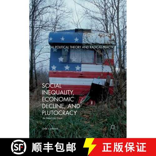 【3-4周达】Social Inequality, Economic Decline, and Plutocracy : An American Crisis [9783319840758]