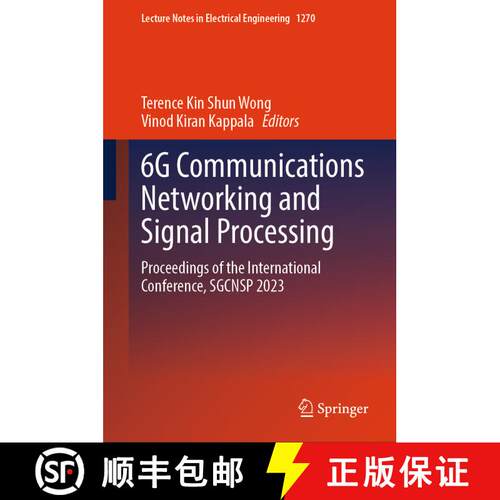 【3-4周达】精装 6G Communications Networking and Signal Processing : Proceedings of the International... [9789819778751]