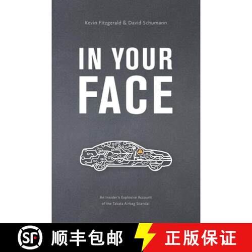 【3-4周达】In Your Face: An Insider's Explosive Account of the Takata Airbag Scandal [9780578573298]