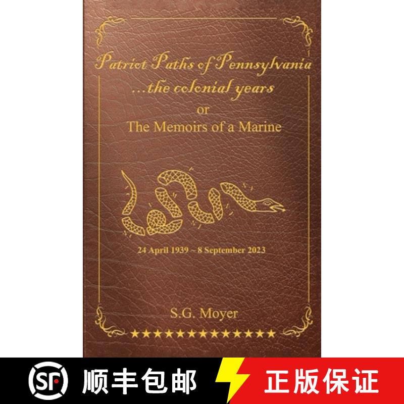 预订 Patriot Paths of Pennsylvania...The Colonial Years: OR the Memoirs of a Marine [9798869332295]