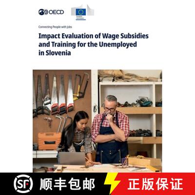 【3-4周达】Impact Evaluation of Wage Subsidies and Training for the Unemployed in Slovenia [9789264913165]
