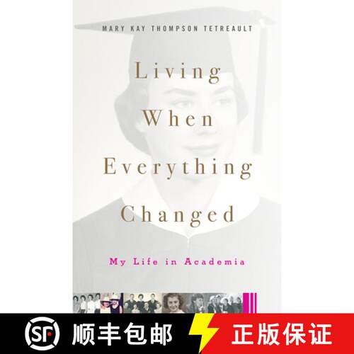 【3-4周达】精装 Living When Everything Changed: My Life in Academia [9780813594903]