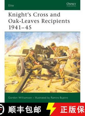 【3-4周达】Knight's Cross and Oak-Leaves Recipients 1941-45: The Southern Fronts, 1941-45 [9781841766423]