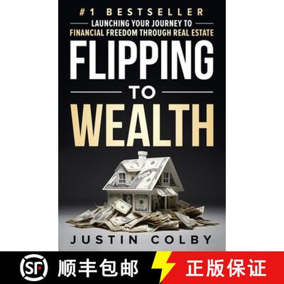 【3-4周达】Flipping to Wealth: Launching Your Journey to Financial Freedom Through Real Estate [9781964811239]