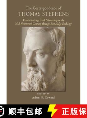 【3-4周达】The Correspondence of Thomas Stephens: Revolutionising Welsh Scholarship in the Mid-Ninete... [9781891271304]