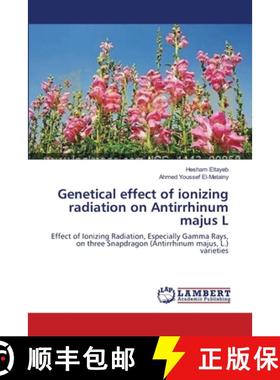预订 Genetical effect of ionizing radiation on Antirrhinum majus L [9783659137938]