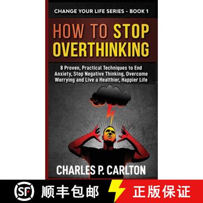 【3-4周达】精装 How to Stop Overthinking: 8 Proven, Practical Techniques to End Anxiety, Stop Negativ... [9781952597008]