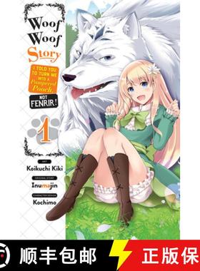 【3-4周达】Woof Woof Story: I Told You to Turn Me Into a Pampered Pooch, Not Fenrir!, Vol. 1 (Manga):... [9781975358242]