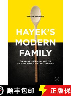 【3-4周达】Hayek's Modern Family: Classical Liberalism and the Evolution of Social Institutions [9781137448224]