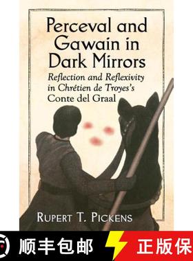 【3-4周达】Perceval and Gawain in Dark Mirrors : Reflection and Reflexivity in Chretien de Troyes's C... [9780786494385]