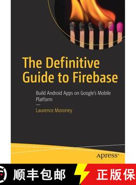 【3-4周达】The Definitive Guide to Firebase : Build Android Apps on Google's Mobile Platform [9781484229422]
