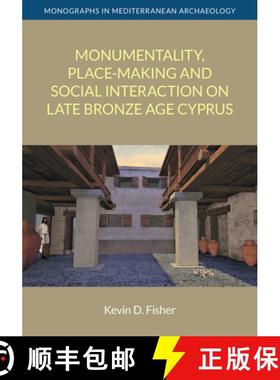 预订 Monumentality, Place-Making and Social Interaction on Late Bronze Age Cyprus [9781845534042]