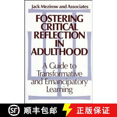 【3-4周达】精装 Fostering Critical Reflection In Adulthood: A Guide To Transformative And Emancipator... [9781555422073]